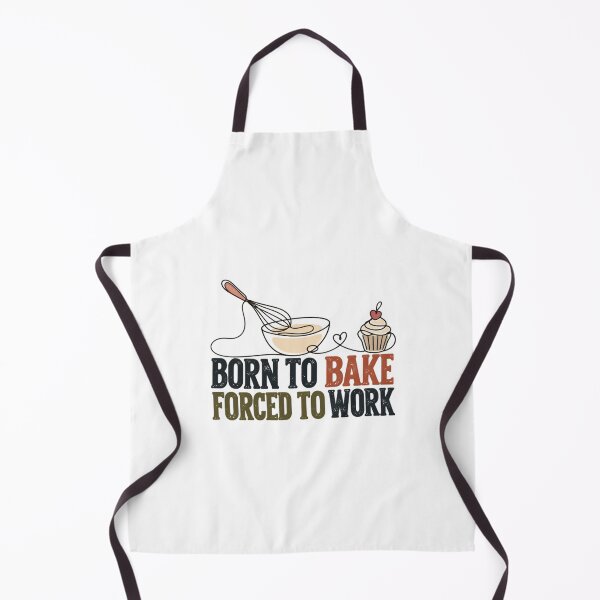 Item preview, Born To Bake Forced To Work Baking Lover Pastry Chef designed and sold by SkeletonsDanger.