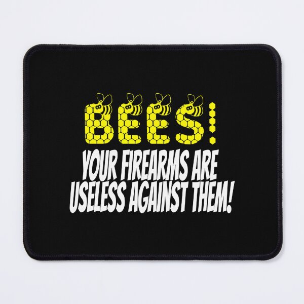 Item preview, Bees Your Firearms Are Useless Against Them - Tommy Boy designed and sold by campbellcnfi.