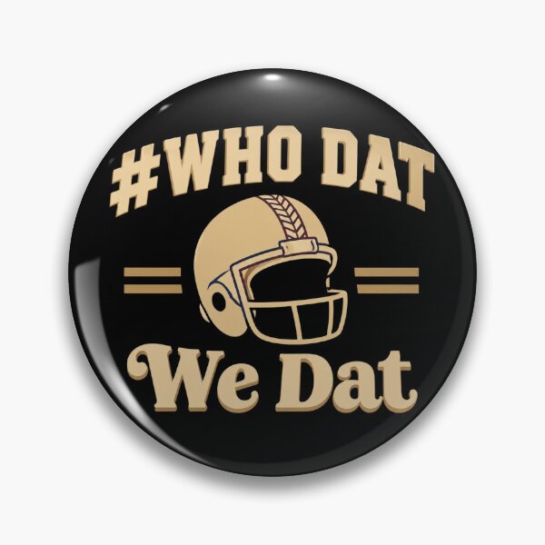 Item preview, Who Dat We Dat designed and sold by Pria1960.