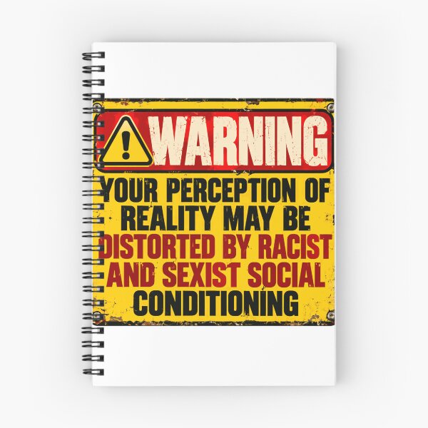 Item preview, Warning Your Perception Of Reality May Be Distorted By Racist And Sexist Social Conditioning Activist Awareness designed and sold by HumansStuck12.