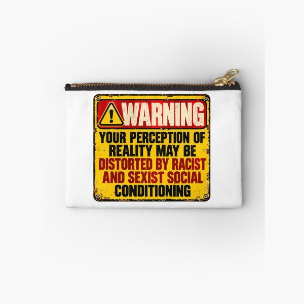 Item preview, Warning Your Perception Of Reality May Be Distorted By Racist And Sexist Social Conditioning Activist Awareness designed and sold by HumansStuck12.