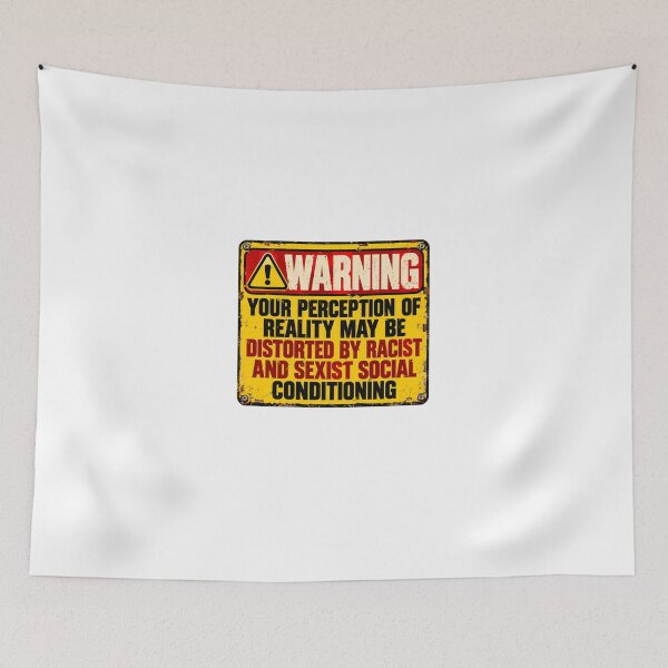 Item preview, Warning Your Perception Of Reality May Be Distorted By Racist And Sexist Social Conditioning Activist Awareness designed and sold by HumansStuck12.