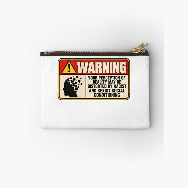 Item preview, Warning Your Perception Of Reality May Be Distorted By Racist And Sexist Social Conditioning Social Justice Activism designed and sold by HumansStuck12.