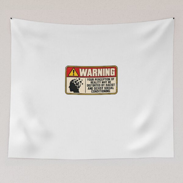 Item preview, Warning Your Perception Of Reality May Be Distorted By Racist And Sexist Social Conditioning Social Justice Activism designed and sold by HumansStuck12.