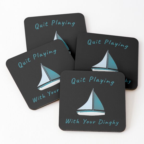 Item preview, Quit Playing With Your Dinghy designed and sold by campbellcnfi.