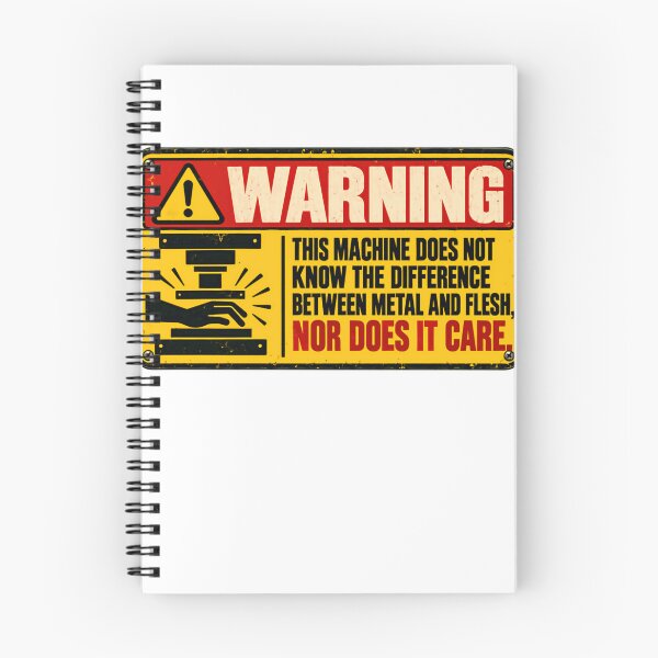 Item preview, Warning This Machine Does Not Know The Difference Between Metal And Flesh Nor Does It Care Machine Operator Industrial Safety designed and sold by HumansStuck12.