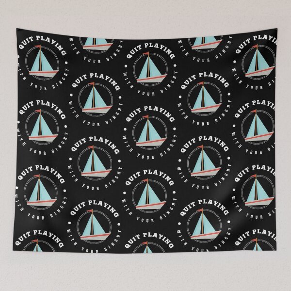 Item preview, Quit Playing With Your Dinghy designed and sold by campbellcnfi.