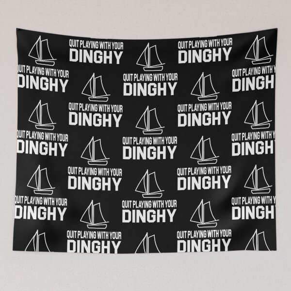 Item preview, Tommy Boy Quote - Quit Playing With Your Dinghy designed and sold by campbellcnfi.