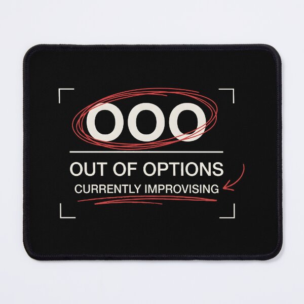 Item preview, Out Of Options Currently Improvising Humor designed and sold by SplashTastic.