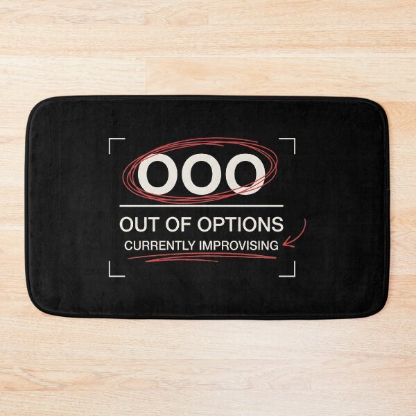 Item preview, Out Of Options Currently Improvising Humor designed and sold by SplashTastic.