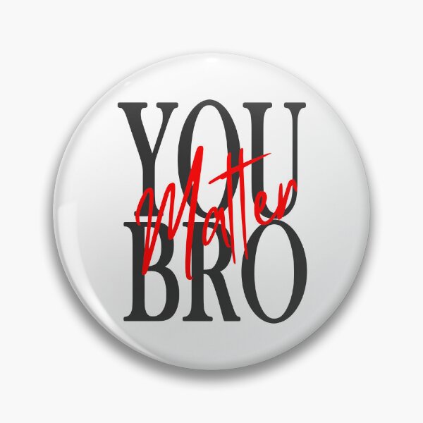 Item preview, You Matter Bro designed and sold by Based Originals.