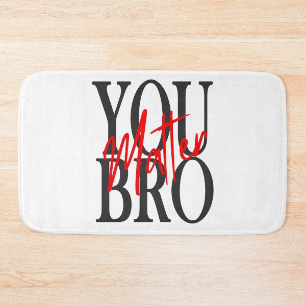 Item preview, You Matter Bro designed and sold by Based Originals.