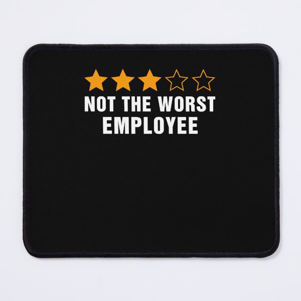 Item preview, Not The Worst Employee Funny designed and sold by Hedoraxe.