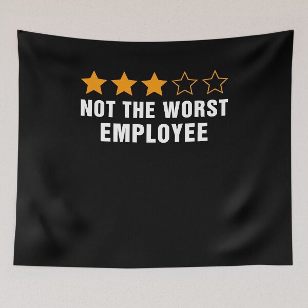 Item preview, Not The Worst Employee Funny designed and sold by Hedoraxe.