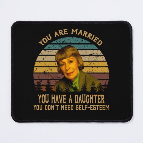 Item preview, You have a daughter, you don't need self esteem  designed and sold by campntanozorar.