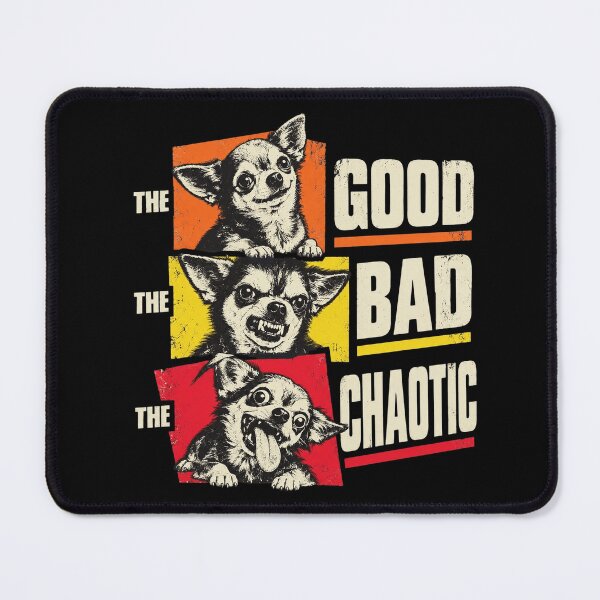 Item preview, Good Bad Chaotic Chihuahua designed and sold by GrossrobertArts.
