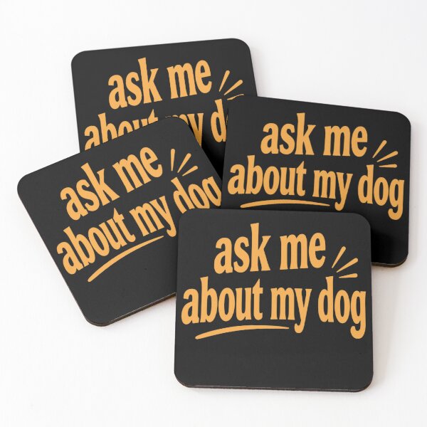 Item preview, Ask Me About My Dog designed and sold by GrossrobertArts.