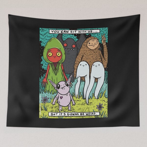 Item preview, You Can Sit With Us But It's Gonna Be Weird designed and sold by Shannckery.