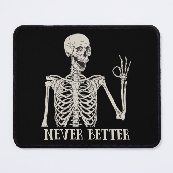 Item preview, Never Better Funny Skeleton OK Gesture designed and sold by Markaa56.