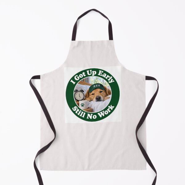 Item preview, Copy of I Got Up Early - Still No Work designed and sold by alien almanac.