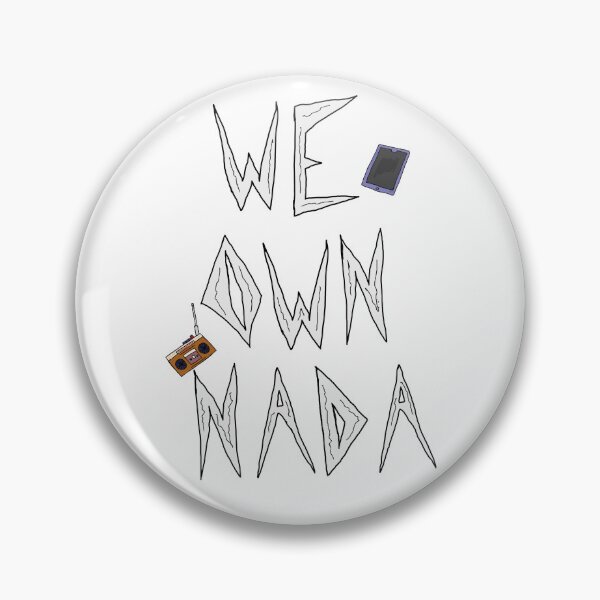 Item preview, We Own Nada designed and sold by Shooz34.
