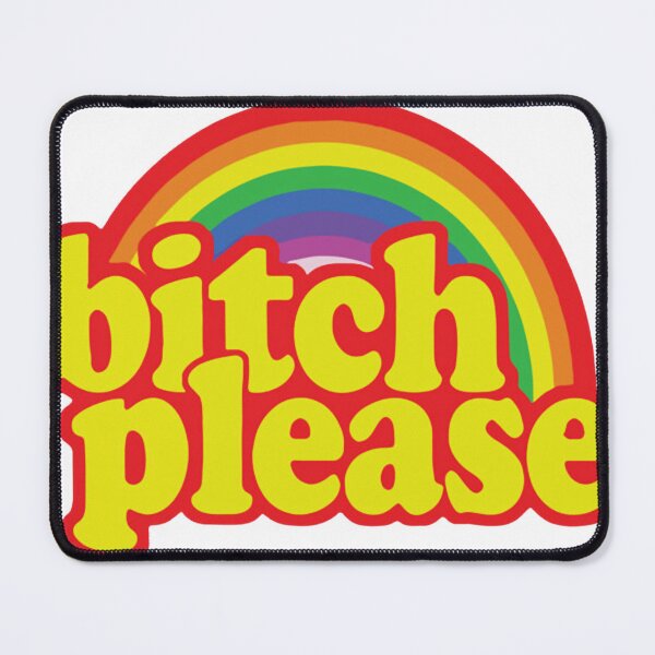 Item preview, Bitch Please Rainbow designed and sold by DaveLong.