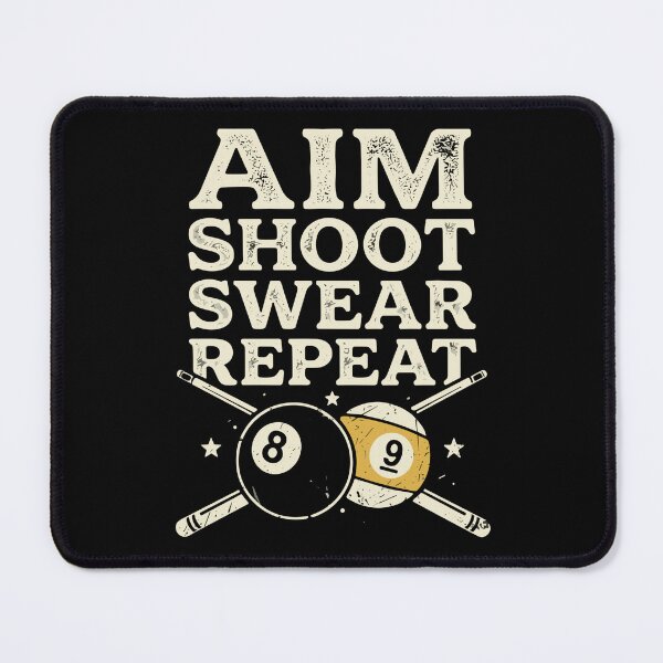 Item preview, Aim Shoot Swear Repeat Pool Player Billiards Enthusiast designed and sold by SofiBlair.