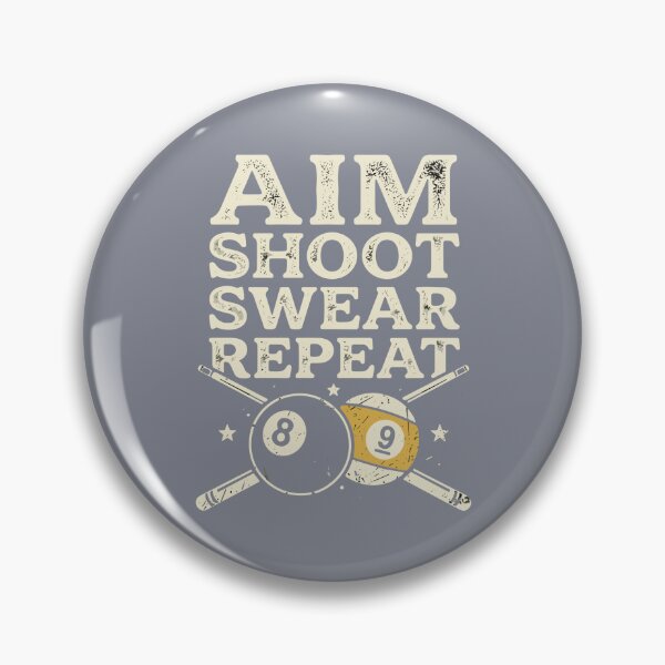 Item preview, Aim Shoot Swear Repeat Pool Player Billiards Enthusiast designed and sold by SofiBlair.