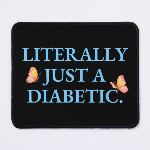 Item preview, Literally Just A Diabetic Blue Font Butterfly T1D Meme designed and sold by kristy1003.