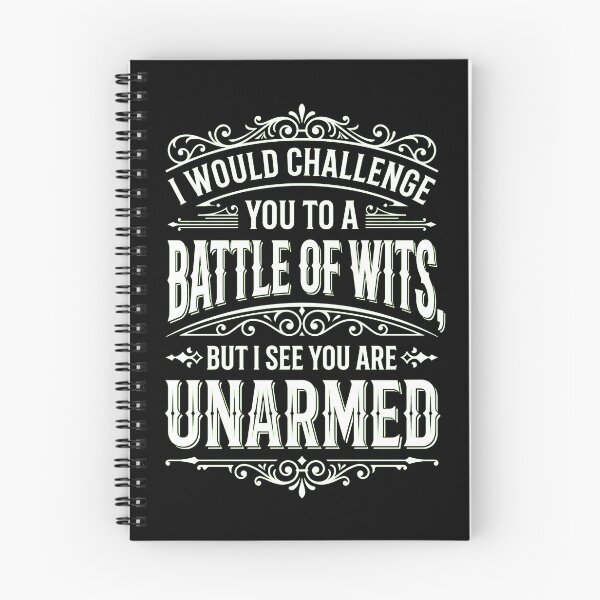 Item preview, I Would Challenge You To a Battle of Wits But I See You Are Unarmed designed and sold by dudelinart.