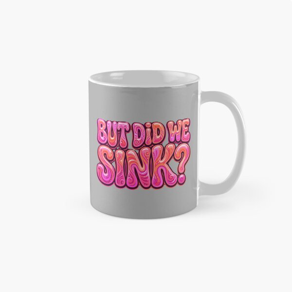 Item preview, But Did We Sink? Funny Humorous Quote Resilient Saying designed and sold by SofiBlair.