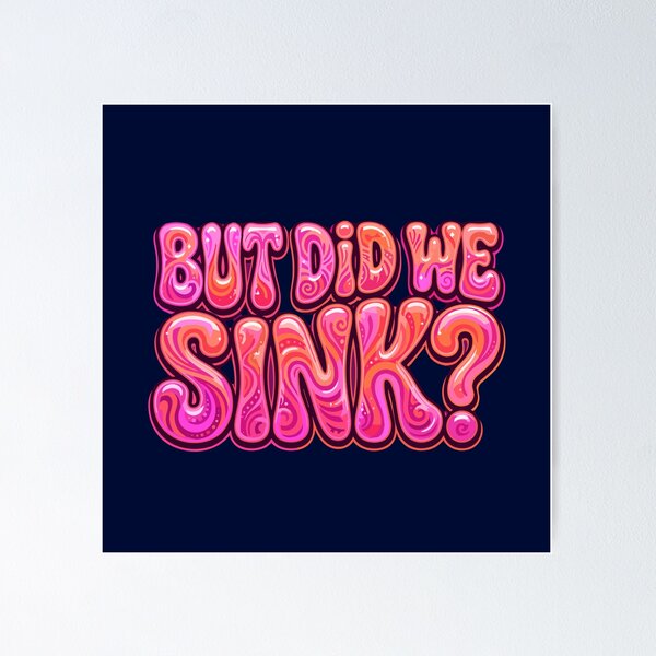 Item preview, But Did We Sink? Funny Humorous Quote Resilient Saying designed and sold by SofiBlair.