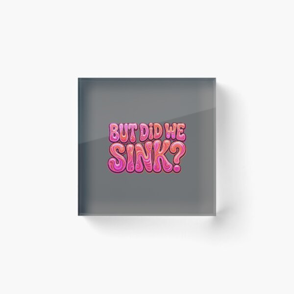 Item preview, But Did We Sink? Funny Humorous Quote Resilient Saying designed and sold by SofiBlair.