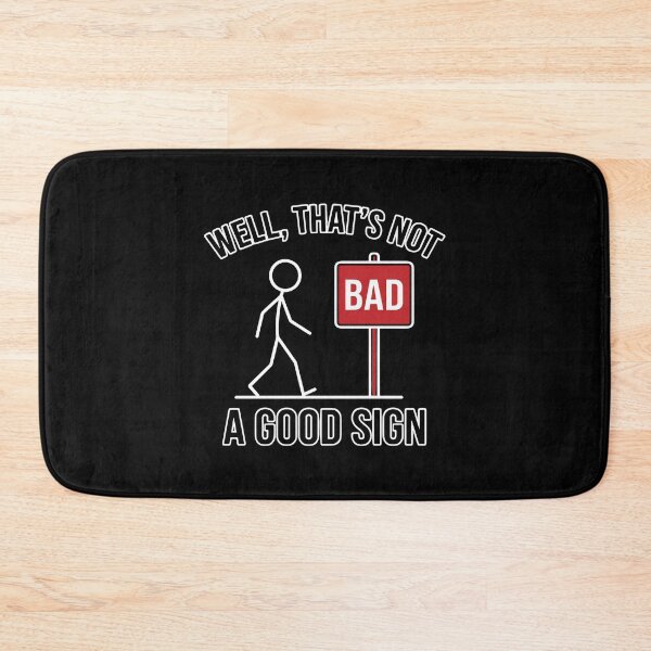 Item preview, Well, That's Not A Good Sign Funny Pun Humor designed and sold by PopStars1993.