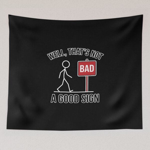 Item preview, Well, That's Not A Good Sign Funny Pun Humor designed and sold by PopStars1993.