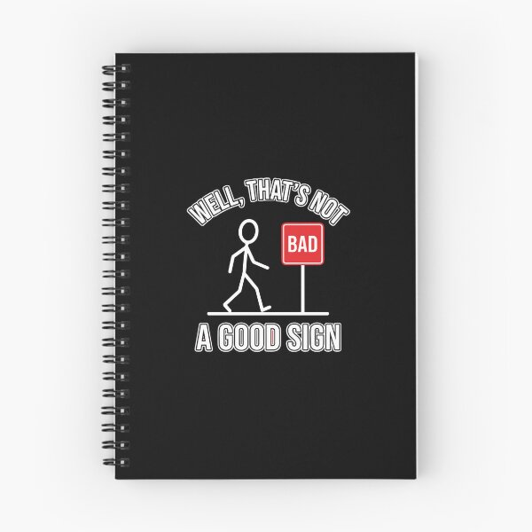 Item preview, Well, That's Not Bad A Good Sign Witty Humor Sarcastic Wordplay designed and sold by PopStars1993.