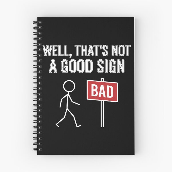 Item preview, Well, That's Not A Good Sign Bad News Sarcasm Humor designed and sold by PopStars1993.