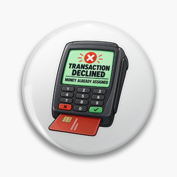 Item preview, Transaction Declined Money Already Assigned Budgeting Sticker designed and sold by astersgraphics.