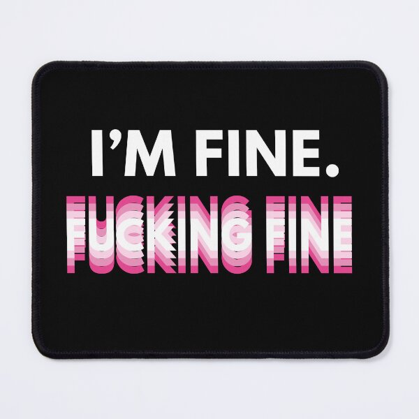Item preview, I’m Fine Fucking Fine Shirt, Funny Sarcastic Quote, Retro Typography, Dark Humor Design designed and sold by pookkudesign.