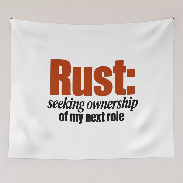 Item preview, Rust Seeking Ownership Of My Next Role Funny Programmer Job Pun designed and sold by ThreadQuirk.