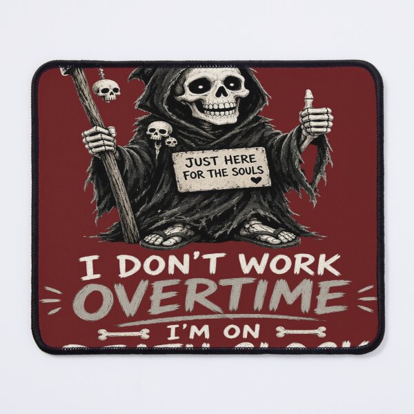 Item preview, Grim Reaper I Don't Work Overtime I'm On Death Clock T-Shirt designed and sold by Sushikidsntoddlers.