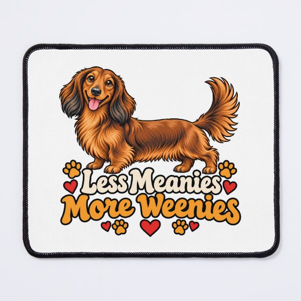Item preview, Less Meanies More Weenies Funny Dachshund Wiener Dog Pet Owner designed and sold by Photo-Sphere101.