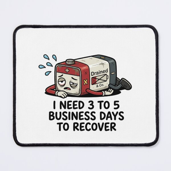 Item preview, I Need 3 To 5 Business Days To Recover Low Battery Exhausted Introvert Burnout Humor designed and sold by raedattia.