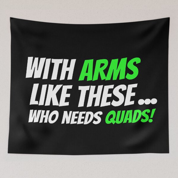 Item preview, With Arms Like These... Who Needs Quads! designed and sold by TheFineShirt.