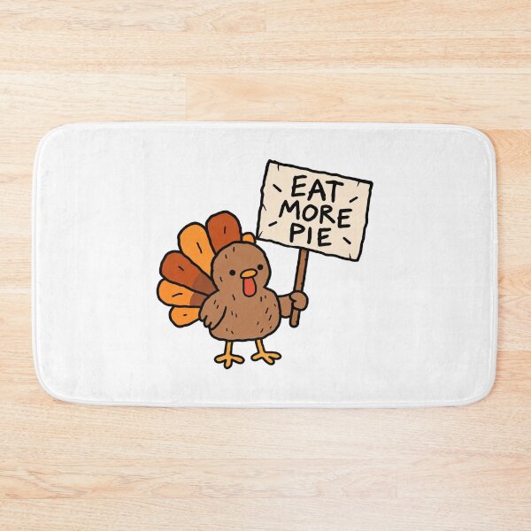 Item preview, Eat More Pie Funny Thanksgiving Turkey designed and sold by MonkiFlipp.