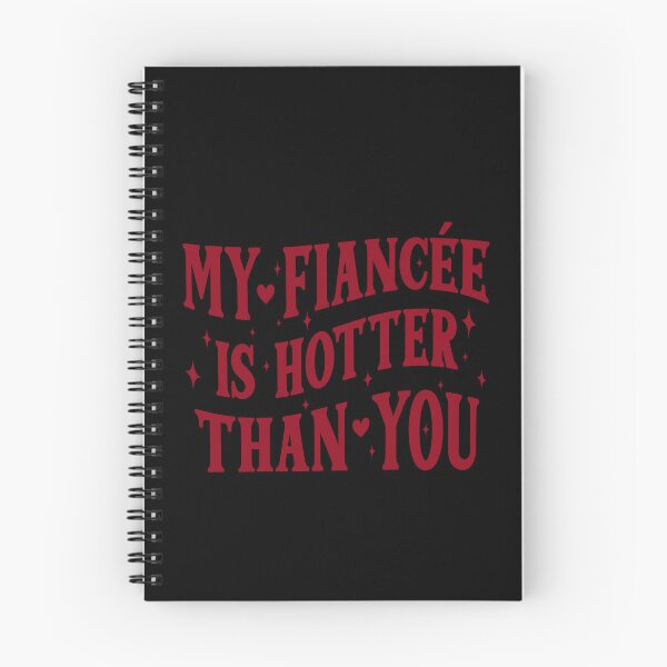 Item preview, My Fiancée Is Hotter Than You Funny designed and sold by NoirLuxeStudio.