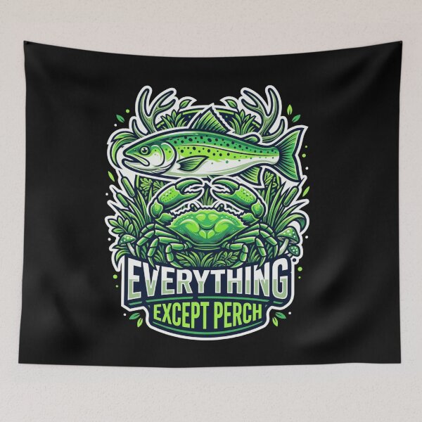 Item preview, Everything Except Perch: Fishing Humor Angler Fish Crab Outdoor Adventure Fishing Joke designed and sold by NewaveBoutique.