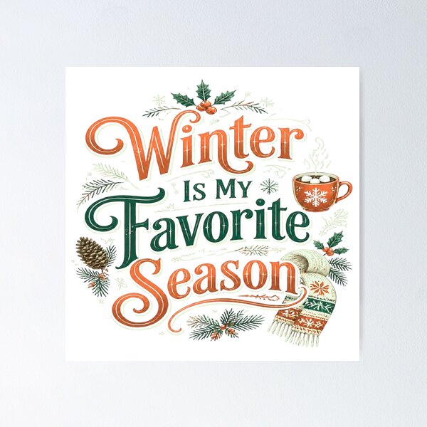 Item preview, Winter Is My Favorite Season - Cozy Vintage Quote designed and sold by GlaSher.