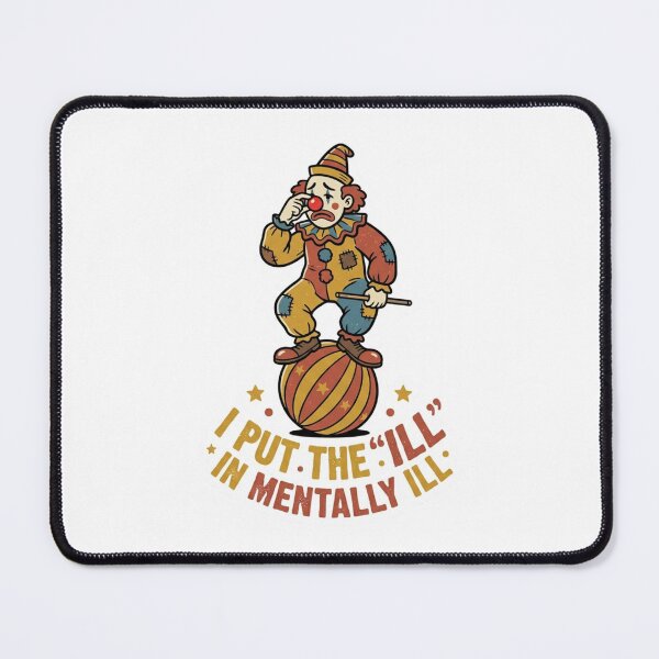 Item preview, I Put The Ill In Mentally Ill Vintage Circus Sad Clown Dark Humor Sarcasm designed and sold by raedattia.
