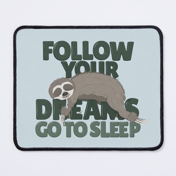 Item preview, Follow your dreams. Sleeping Sloth designed and sold by DecentVibe.